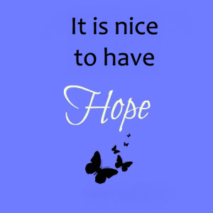 Nice to have Hope